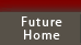 Future Home